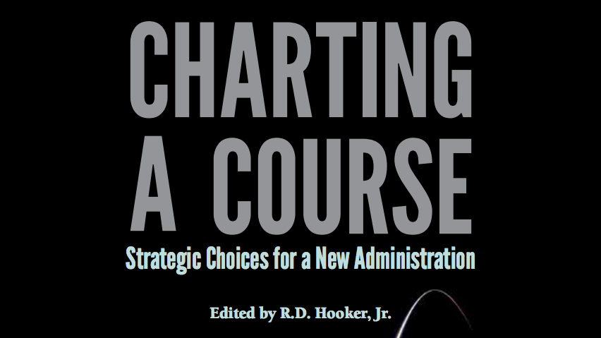 Charting A Course Strategic Choices For A New Administration