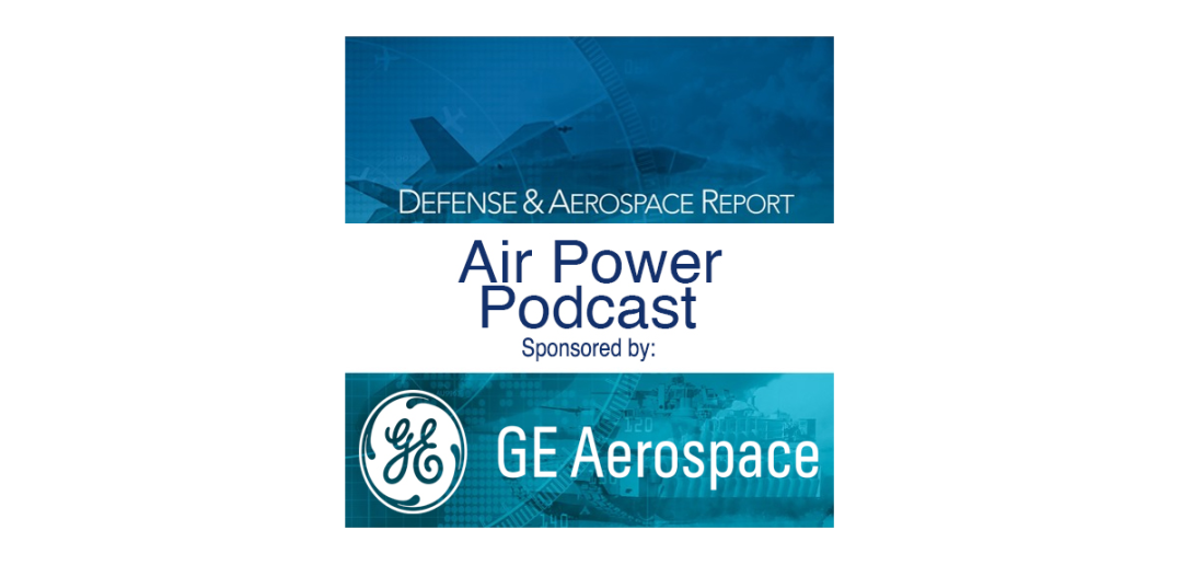 Defense & Aerospace Air Power Podcast [Nov 14, 24] Season 2 E42: Match ...